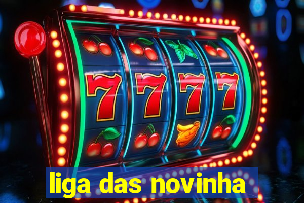 liga das novinha